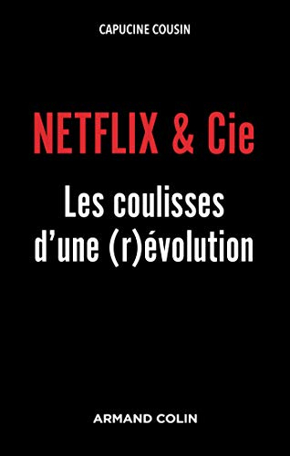 Netflix & Cie : les coulisses d'une (r)évolution