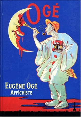 Eugène Ogé, affichiste 1863-1936 : exposition, Bibliothèque Forney, du 25 mai au 1er août 1998
