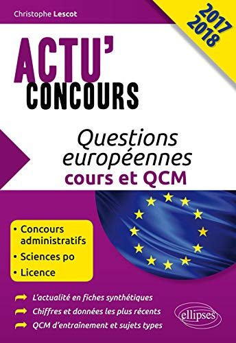 Questions européennes 2017-2018 : cours et QCM : concours administratifs, Sciences Po, licence