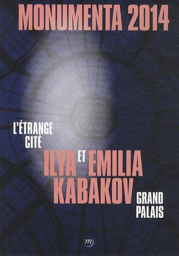 Monumenta 2014 : l'étrange cité, Ilya et Emilia Kabakov : Grand Palais