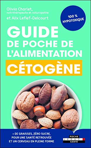 Guide de poche de l'alimentation cétogène : 100 % hypotoxique