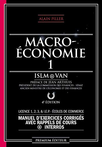 Macroéconomie. Vol. 1. ISLM + VAN : manuel d'exercices corrigés avec rappels de cours + interros : l