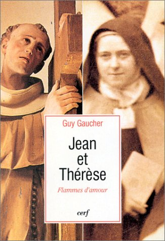 Flammes d'amour, Thérèse et Jean : l'influence de saint Jean de la Croix dans la vie et les écrits d