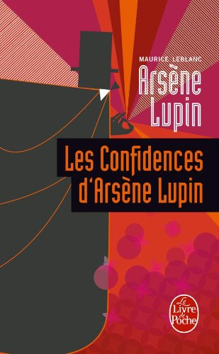 Arsène Lupin. Les confidences d'Arsène Lupin