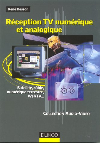 Réception TV numérique et analogique : satellite, câble, numérique terrestre, WebTV...