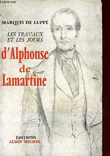 les travaux et les jours de alphonse de lamartine.