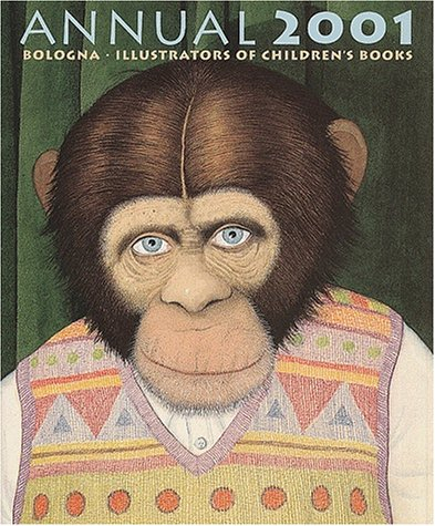 annual 2001 bologna. fiction, illustrators of children's books