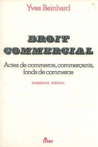 Droit commercial: (actes de commerce, commerçants, fonds de commerce) (ancienne édition)