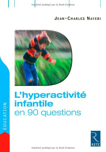 L'hyperactivité infantile en 90 questions