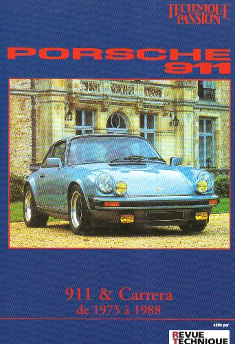 Technique et passion Porsche 911 & Carrera de 1975 à 1988