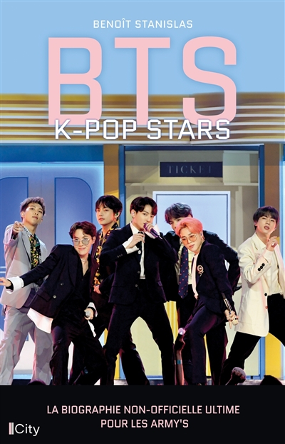 BTS : k-pop stars : la biographie non-officielle ultime pour les Army's