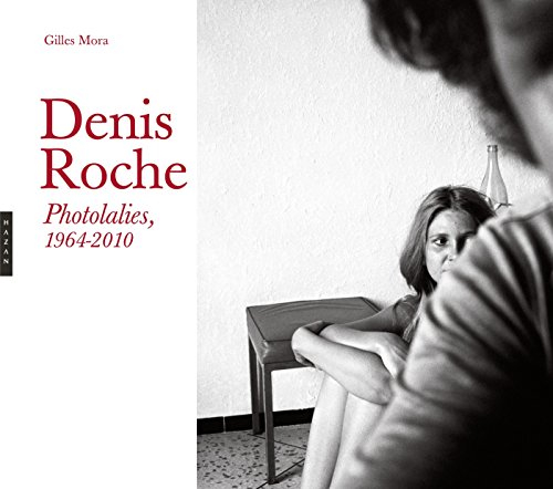 Denis Roche : Photolalies, 1964-2010