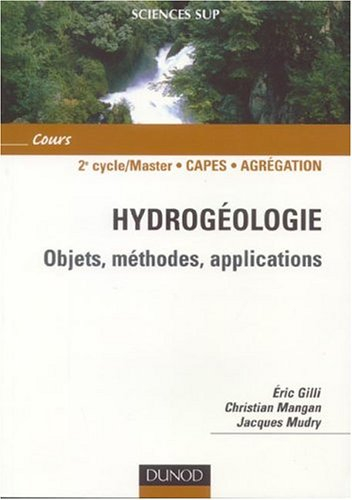 Hydrogéologie : objets, méthodes, applications : cours 2e cycle, Master, Capes, agrégation
