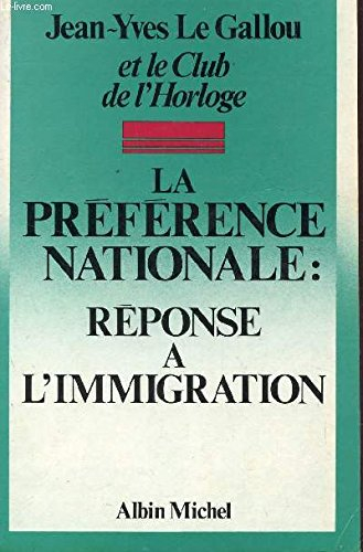 La Préférence nationale : réponse à l'immigration