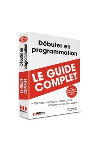 Débuter en programmation : avec Visual Basic 2008 Express édition