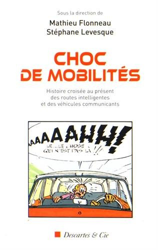 Choc de mobilités : histoire croisée au présent des routes intelligentes et des véhicules communican