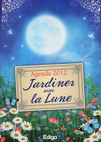 Jardiner avec la Lune : agenda 2012