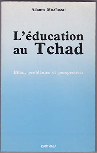 L'Education au Tchad : bilan, problèmes et perspectives