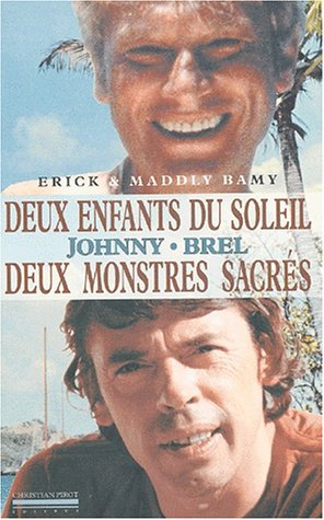 Deux enfants du soleil pour deux monstres sacrés : Jacques Brel et Johnny Hallyday