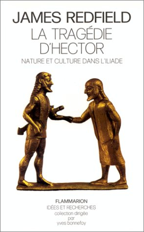 La Tragédie d'Hector : nature et culture dans l'Iliade
