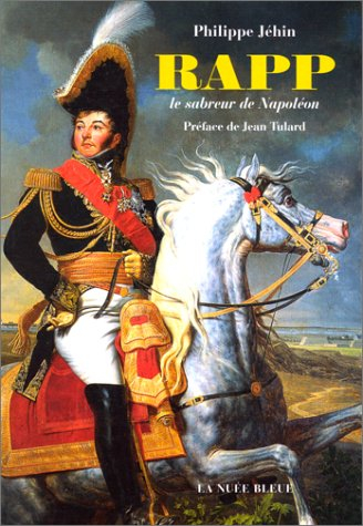 Rapp, le sabreur de Napoléon