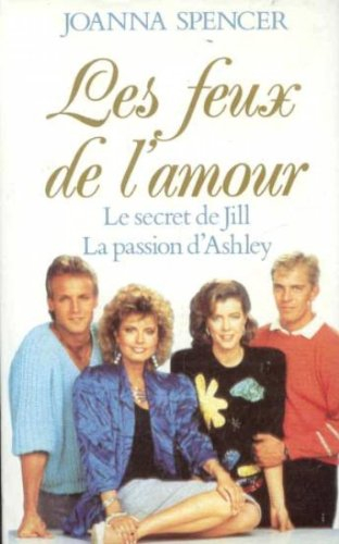 Les Feux De L'amour - Le Secret De Jill - La Passion D'ashley