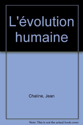 L'Evolution biologique humaine