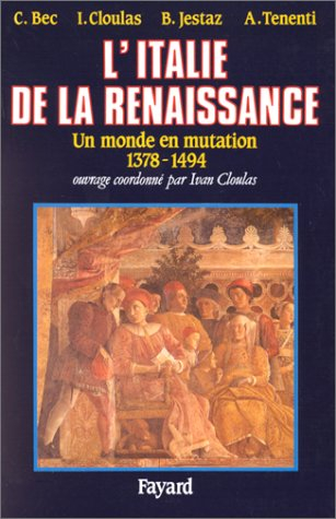 L'Italie de la Renaissance : un monde en mutation, 1378-1494