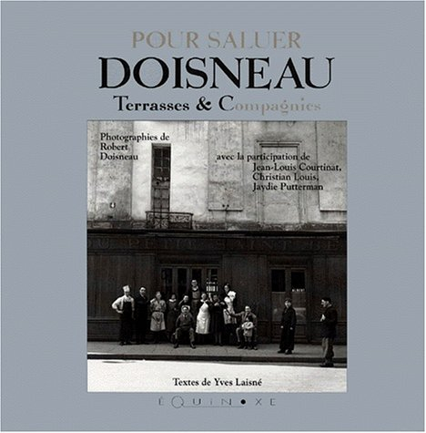 Pour saluer Robert Doisneau : terrasses et compagnies : catalogue