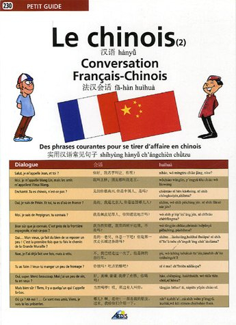 Le chinois. Vol. 2. Conversation français-chinois : des phrases courantes pour se tirer d'affaire en