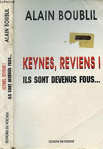 Keynes, reviens, ils sont devenus fous !
