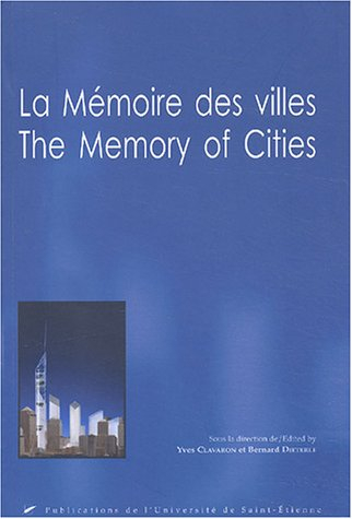 La mémoire des villes. The memory of cities