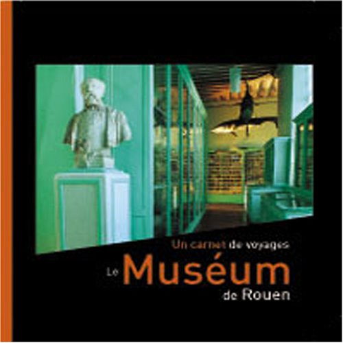 Le muséum de Rouen : un carnet de voyages