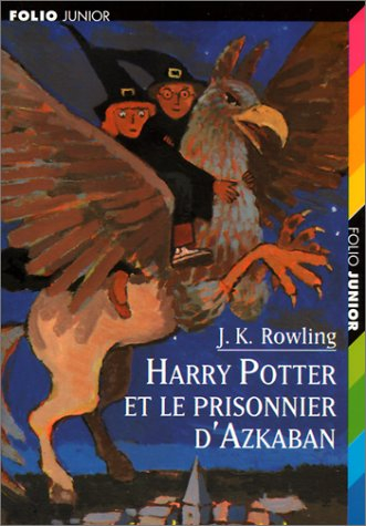Harry Potter. Vol. 3. Harry Potter et le prisonnier d'Azkaban
