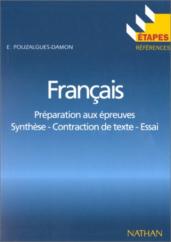 Français, préparation aux épreuves : synthèse, contraction de texte, essai
