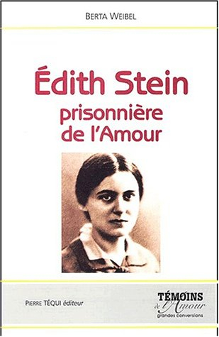 Edith Stein : prisonnière de l'amour