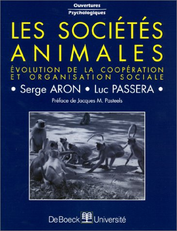 Les sociétés animales : évolution de la coopération et organisation sociale