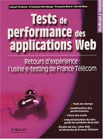 Tests de performance des applications Web : retours d'expérience, l'usine e-testing de France Téléco