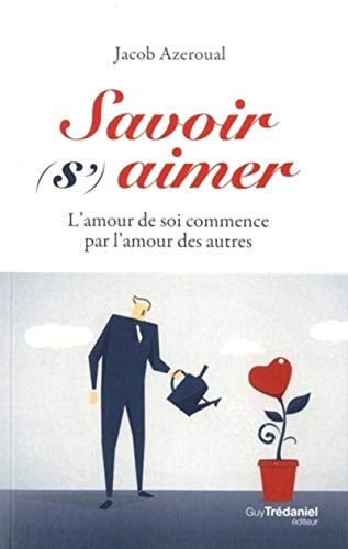 Savoir (s')aimer : l'amour de soi commence par l'amour des autres