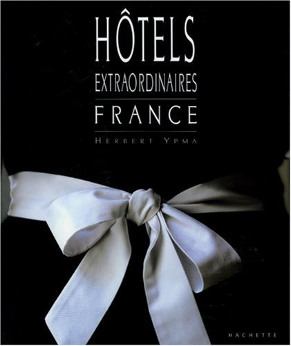 Hôtels extraordinaires : France