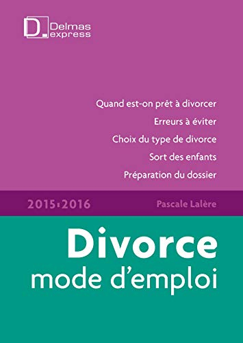 Divorce : mode d'emploi : 2015