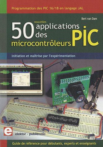 50 nouvelles applications des microcontrôleurs PIC : programmation des PIC 16 et 18 en langage JAL