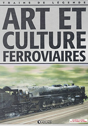 Art et culture ferroviaires, Trains de légende, Transport, Rail, Chemin de fer, Locomotive, cheminot
