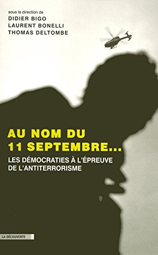 Au nom du 11 septembre : les démocraties à l'épreuve de l'antiterrorisme