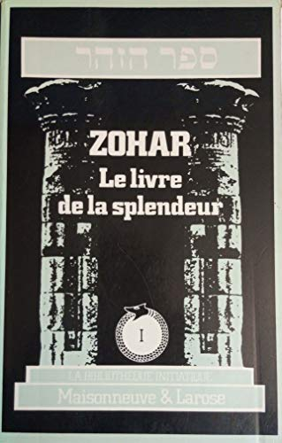 Zohar Le livre de la splendeur Tome I