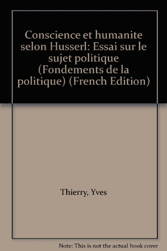 Conscience et humanité selon Husserl : essai sur le sujet politique