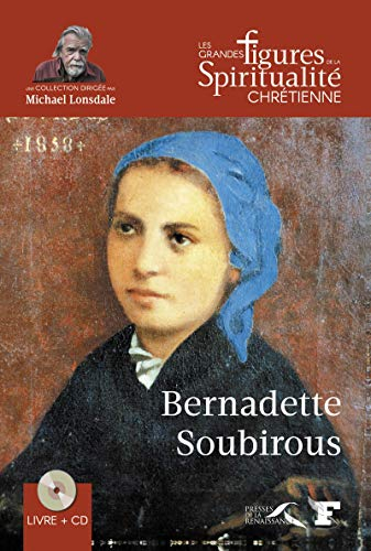 Bernadette Soubirous : 1844-1879