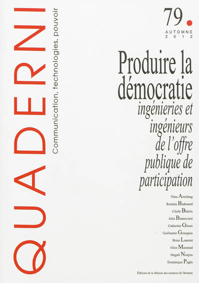 Quaderni, n° 79. Produire la démocratie : ingénieries et ingénieurs de l'offre publique de participa