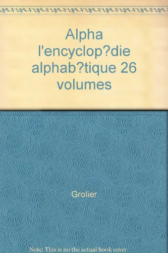 alpha l'encyclopédie alphabétique 26 volumes