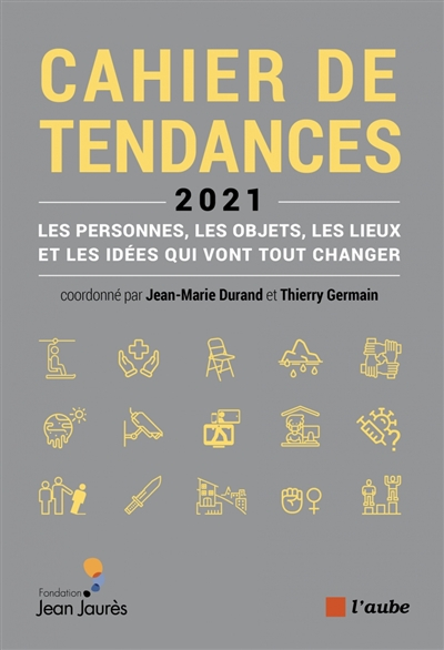 Cahier de tendances 2021 : les personnes, les objets, les lieux et les idées qui vont tout changer